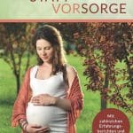 Schwangerschaft - Vorfreude statt Vorsorge