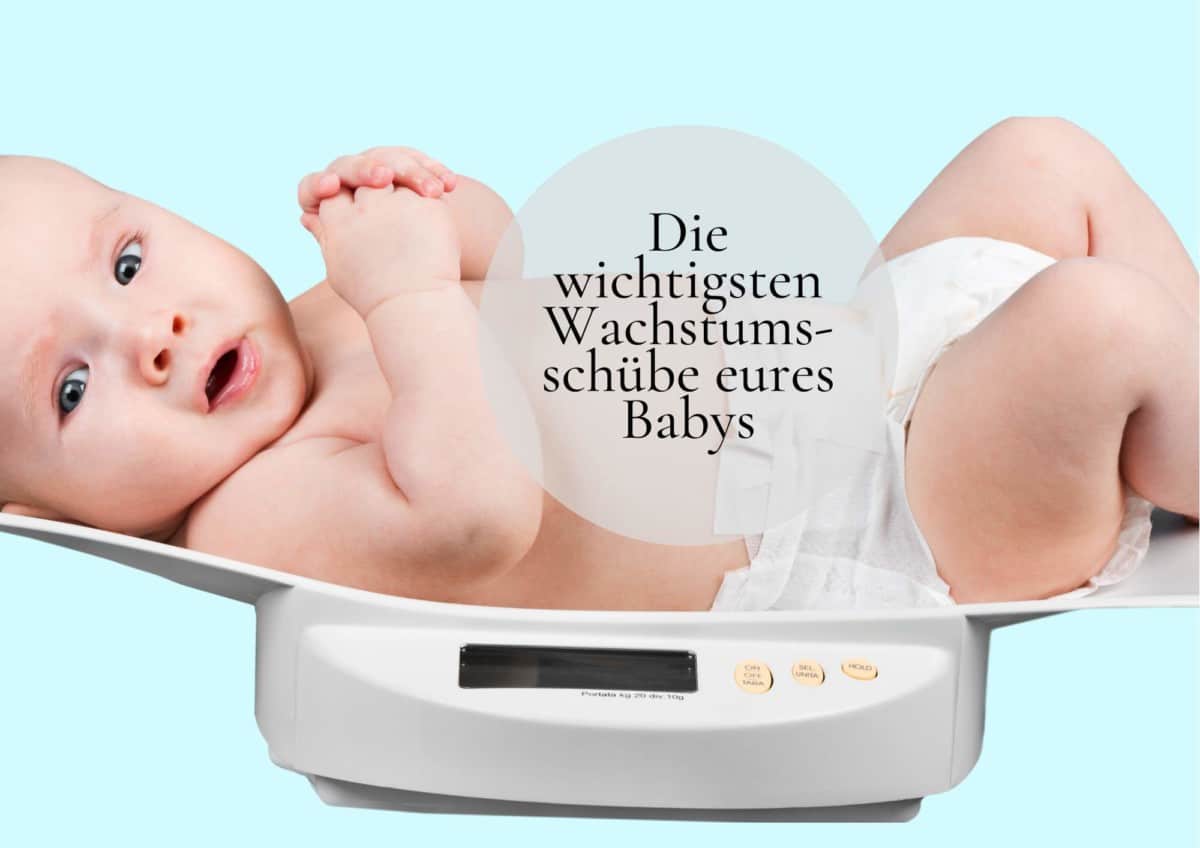 Die wichtigsten Wachstumsschübe eures Babys